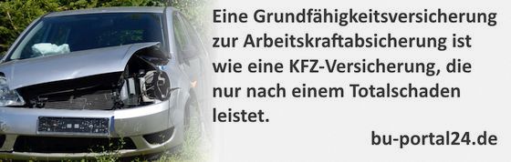 Eine Grundfähigkeitsversicherung zur Arbeitskraftabsicherung
								ist wie eine KFZ-Versicherung, die nur nach einem Totalschaden leistet.